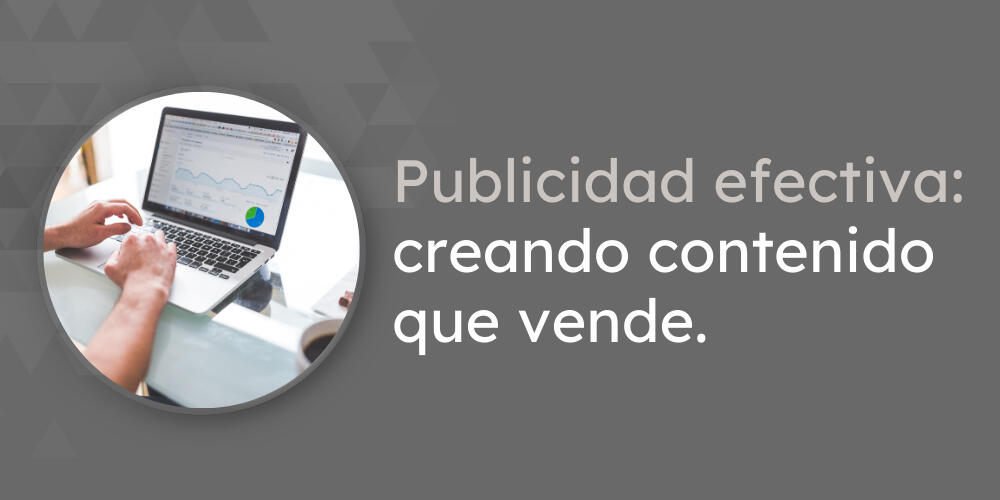 Publicidad efectiva creando contenido que vende
